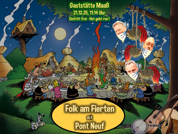 Pont neuf als geknebelte Troubadoure im Dorf von Asterix und Obelix. Einladung zu Folk am Fierten am 21.12.2025 in der Gaststätte Maaß